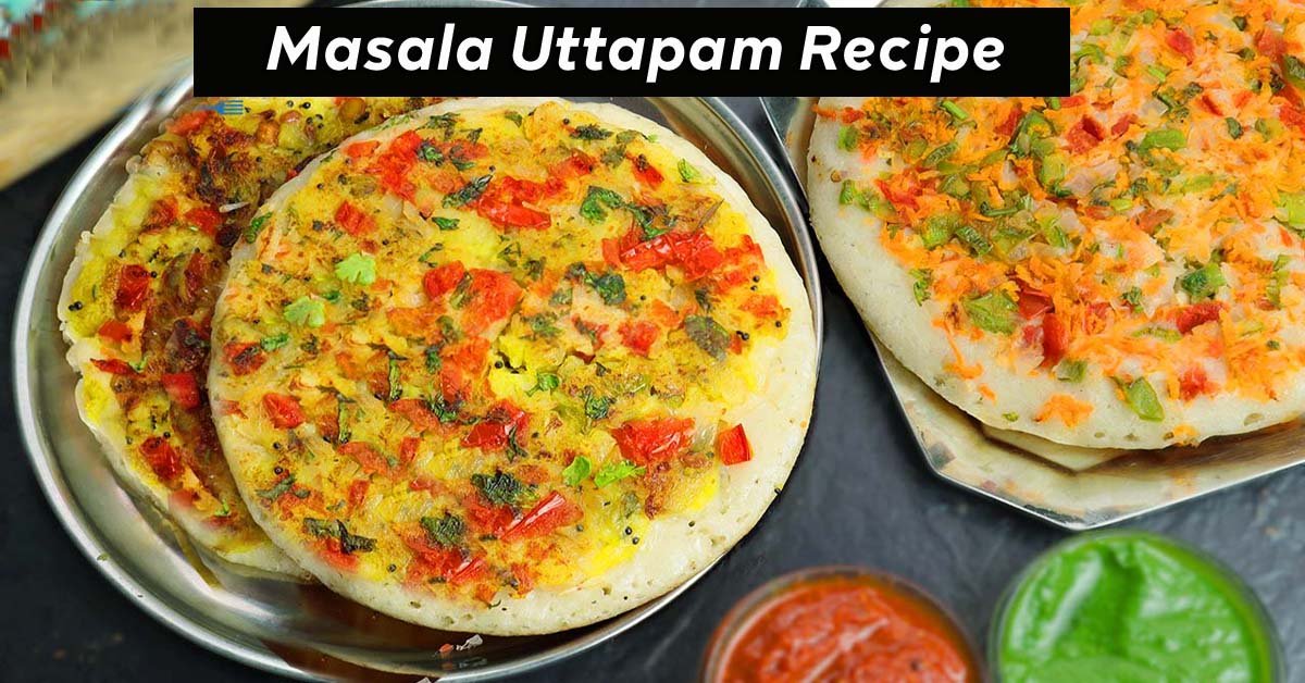 Uttapam Recipe in Hindi | लाजवाब उत्तपम रेसिपी